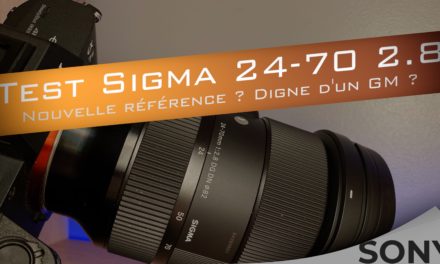 Test Sigma 24-70 2.8 : la nouvelle référence chez Sony ?