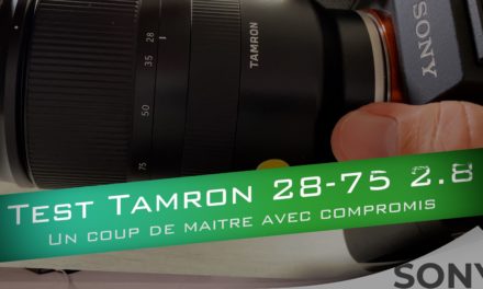 Test Tamron 28-75 f2.8 pour Sony : Quels compromis ?