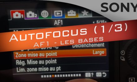 Configurer l’Autofocus Sony : les bases de la mise au point (1/3)