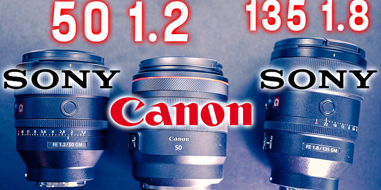 Comparatif Sony 50 mm f1.2 GM vs 135mm f1.8 vs Canon